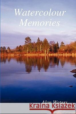 Watercolour Memories Alan Waters 9781409289579