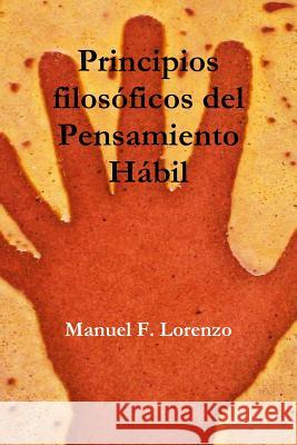 Principios filosóficos del Pensamiento Hábil Fernández Lorenzo, Manuel 9781409290216 Lulu.com