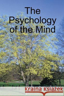 The Psychology of the Mind Shyam Mehta 9781409290421 Lulu.com