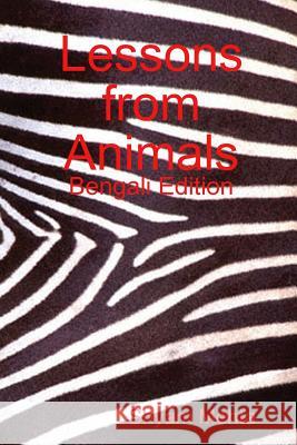 Lessons from Animals: Bengali Edition Shyam Mehta 9781409292449 Lulu.com