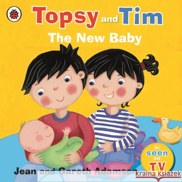 Topsy and Tim: The New Baby Jean Adamson 9781409300564 Penguin Random House Children's UK