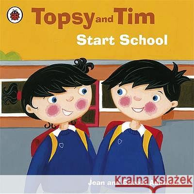 Topsy and Tim: Start School Jean Adamson 9781409300830 Penguin Random House Children's UK