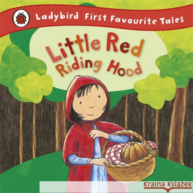 Little Red Riding Hood: Ladybird First Favourite Tales Mandy Ross 9781409306313