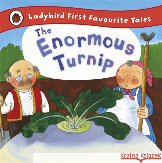 The Enormous Turnip: Ladybird First Favourite Tales Irene Yates 9781409309574 Penguin Random House Children's UK