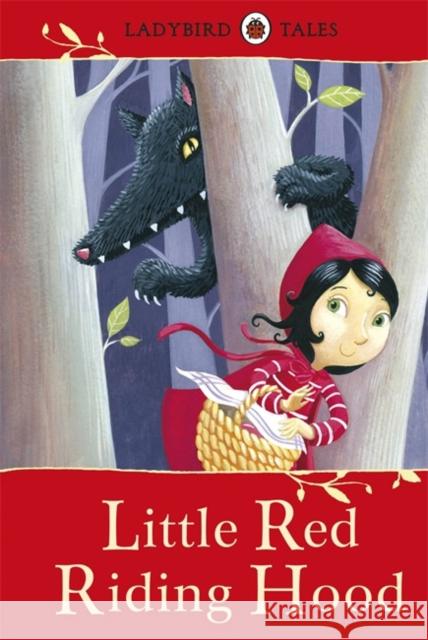 Ladybird Tales: Little Red Riding Hood Vera Southgate 9781409311126