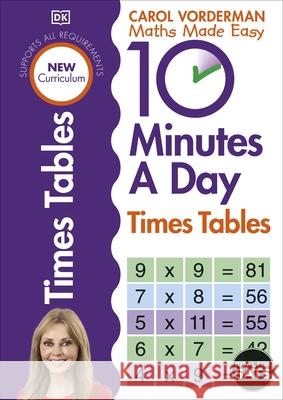 10 Minutes A Day Times Tables, Ages 9-11 (Key Stage 2): Supports the National Curriculum, Helps Develop Strong Maths Skills   9781409341406 DORLING KINDERSLEY CHILDREN'S