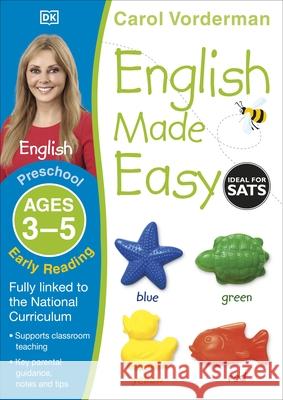 English Made Easy: Early Reading, Ages 3-5 (Preschool): Supports the National Curriculum, Reading Exercise Book Carol Vorderman 9781409344698 Dorling Kindersley Ltd