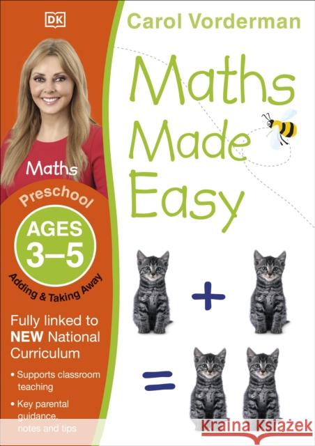 Maths Made Easy: Adding & Taking Away, Ages 3-5 (Preschool): Supports the National Curriculum, Preschool Exercise Book Carol Vorderman 9781409344735 DORLING KINDERSLEY CHILDREN'S