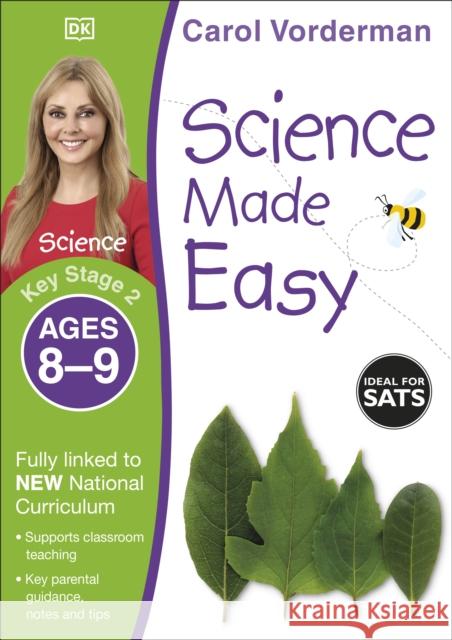 Science Made Easy, Ages 8-9 (Key Stage 2): Supports the National Curriculum, Science Exercise Book Carol Vorderman 9781409344926