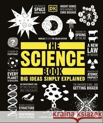 The Science Book: Big Ideas Simply Explained   9781409350156 Dorling Kindersley Ltd