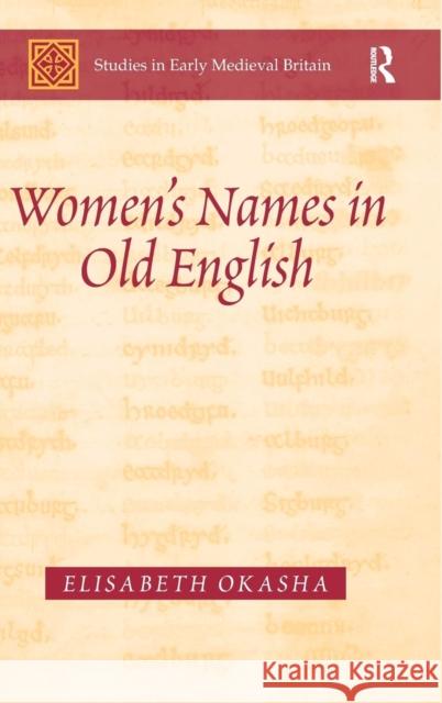 Women's Names in Old English Elisabeth Okasha   9781409400103 Ashgate Publishing Limited