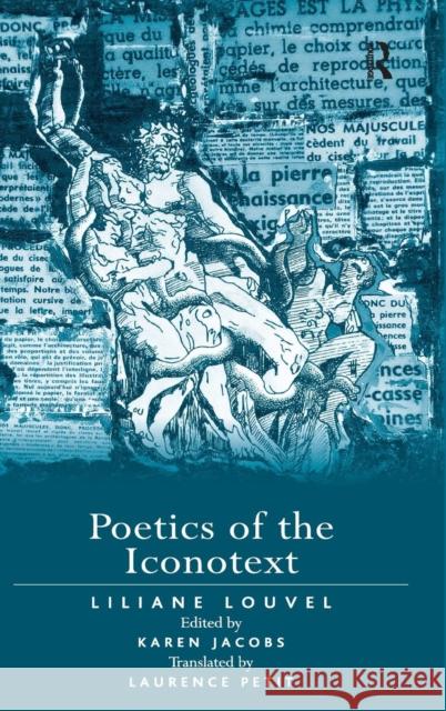 Poetics of the Iconotext Lillane Louvel Karen Jacobs  9781409400318 Ashgate Publishing Limited