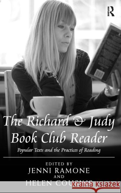 The Richard & Judy Book Club Reader: Popular Texts and the Practices of Reading Ramone, Jenni 9781409401339