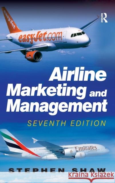 Airline Marketing and Management Shaw, Stephen 9781409401476 