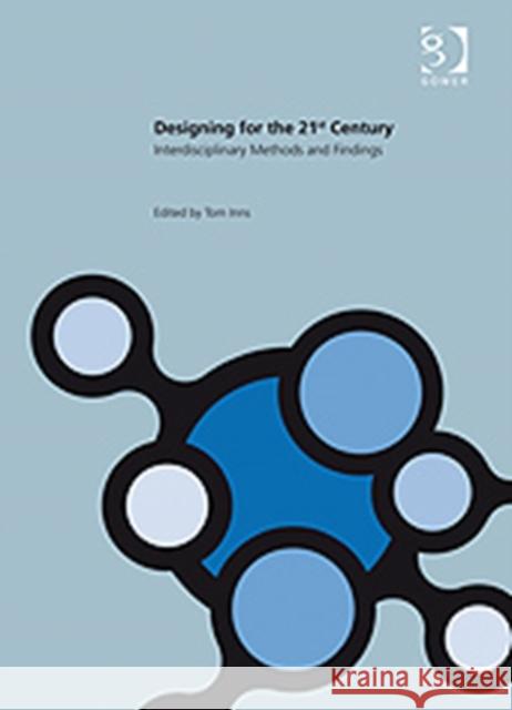 Designing for the 21st Century: Volume II: Interdisciplinary Methods and Findings Inns, Tom 9781409402404