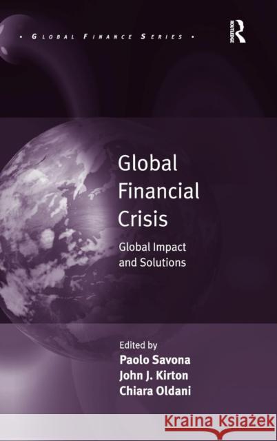 Global Financial Crisis: Global Impact and Solutions Savona, Paolo 9781409402718 Ashgate Publishing Limited