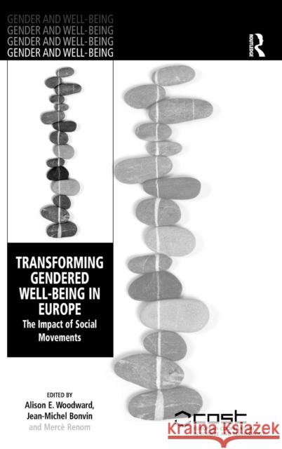 Transforming Gendered Well-Being in Europe: The Impact of Social Movements Bonvin, Jean-Michel 9781409402831