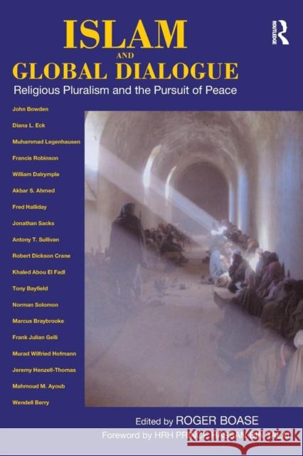 Islam and Global Dialogue: Religious Pluralism and the Pursuit of Peace Boase, Roger 9781409403449