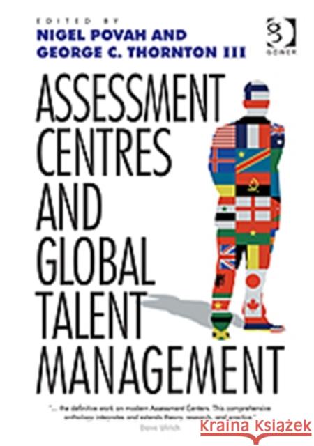 Assessment Centres and Global Talent Management Povah, Nigel|||Thornton, George C. 9781409403869