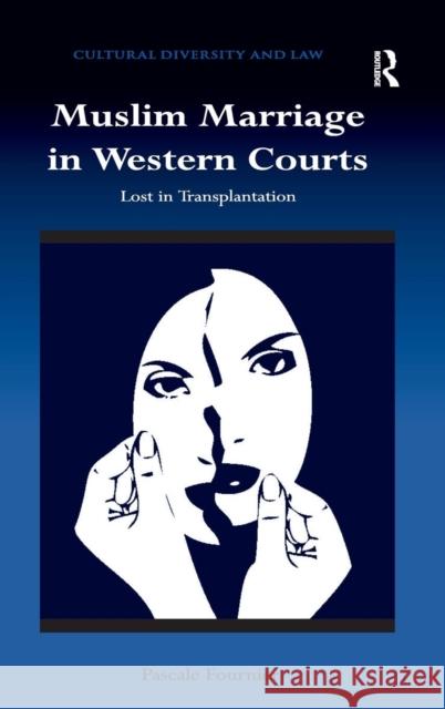 Muslim Marriage in Western Courts: Lost in Transplantation Fournier, Pascale 9781409404415 Ashgate Publishing Limited