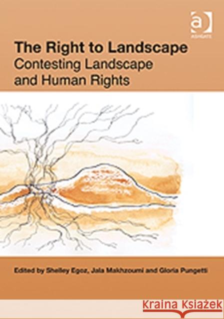 The Right to Landscape: Contesting Landscape and Human Rights Egoz, Shelley 9781409404446