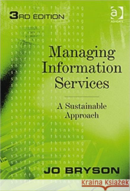 Managing Information Services: A Sustainable Approach Bryson, Jo 9781409406969 