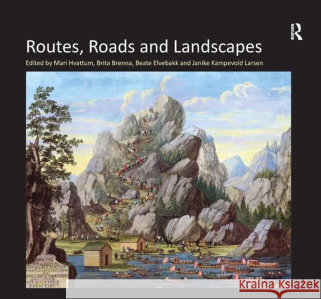 Routes, Roads and Landscapes Mari Hvattum 9781409408208