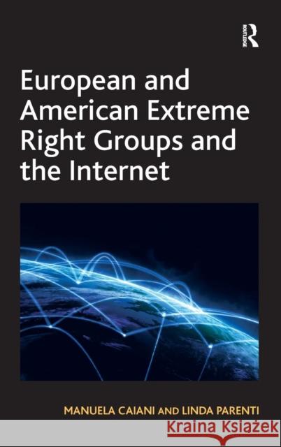 European and American Extreme Right Groups and the Internet Manuela Caiani 9781409409618