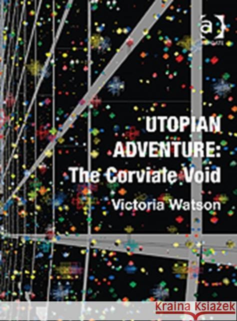 Utopian Adventure: The Corviale Void Victoria Watson   9781409409915