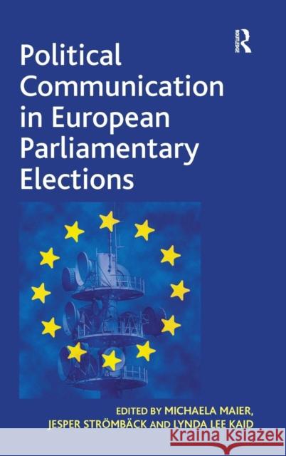 Political Communication in European Parliamentary Elections  9781409411321 Ashgate Publishing Limited