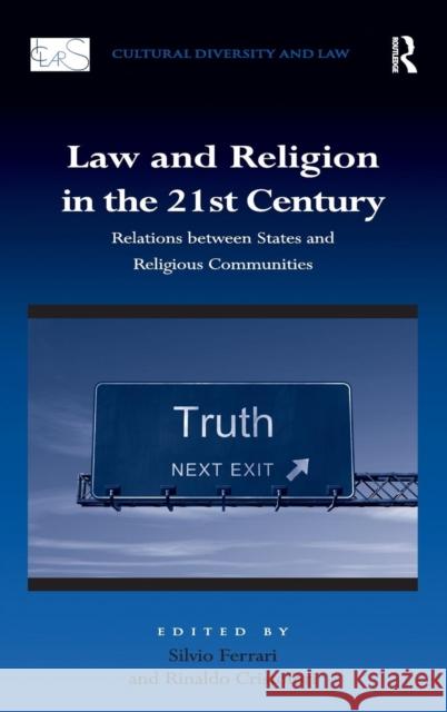 Law and Religion in the 21st Century: Relations between States and Religious Communities Cristofori, Rinaldo 9781409411437