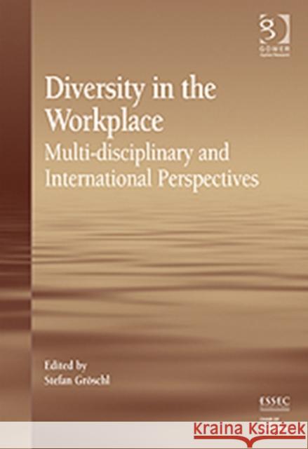 Diversity in the Workplace: Multi-Disciplinary and International Perspectives Gröschl, Stefan 9781409411963