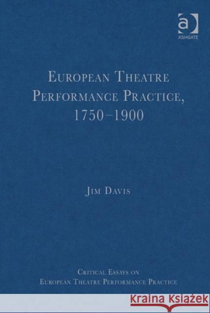 European Theatre Performance Practice, 1750-1900 Jim Davis   9781409411987 Ashgate Publishing Limited