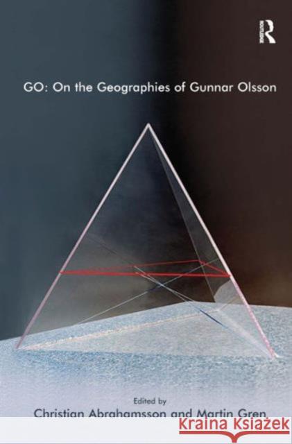 Go: On the Geographies of Gunnar Olsson Gren, Martin 9781409412373
