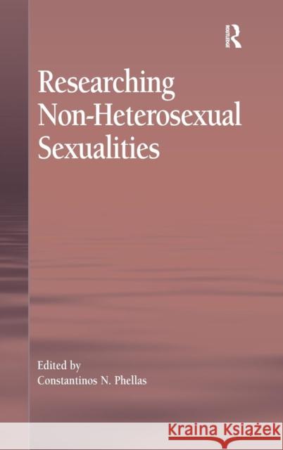 Researching Non-Heterosexual Sexualities  9781409412656 Ashgate Publishing Limited