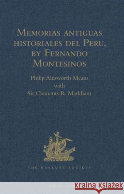 Memorias Antiguas Historiales del Peru, by Fernando Montesinos Markham, Sir Clements R. 9781409414155 Hakluyt Society