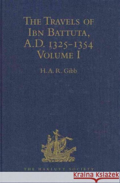 The Travels of Ibn Battuta, A.D. 1325-1354: Volume I Gibb, H. A. R. 9781409414766 Ashgate Publishing Limited