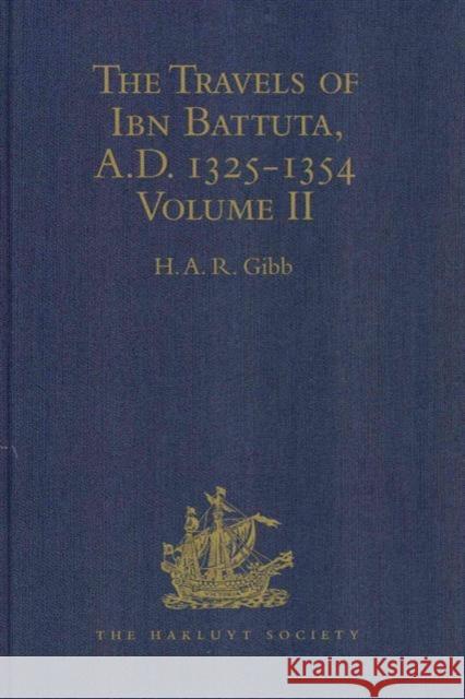 The Travels of Ibn Battuta, A.D. 1325-1354: Volume II Gibb, H. A. R. 9781409414834 Hakluyt Society