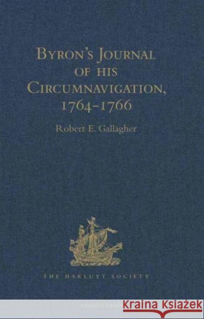 Byron's Journal of His Circumnavigation, 1764-1766 Gallagher, Robert E. 9781409414889