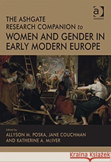 The Ashgate Research Companion to Women and Gender in Early Modern Europe Allyson Poska 9781409418177 0