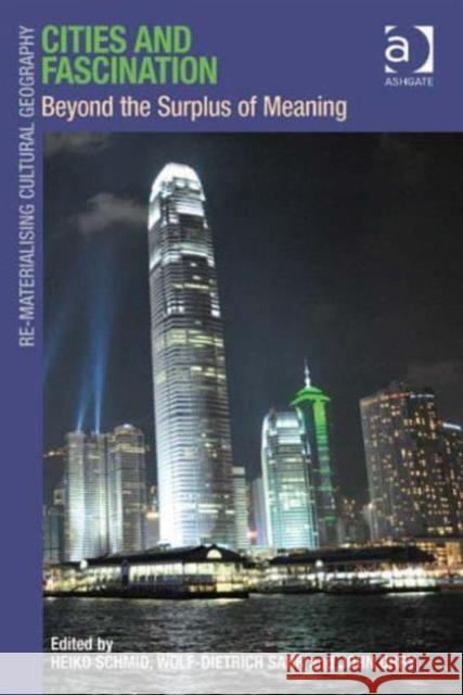 Cities and Fascination: Beyond the Surplus of Meaning Schmid, Heiko 9781409418535 Ashgate Publishing Limited