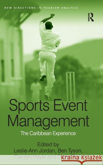 Sports Event Management: The Caribbean Experience Tyson, Ben 9781409418559 0