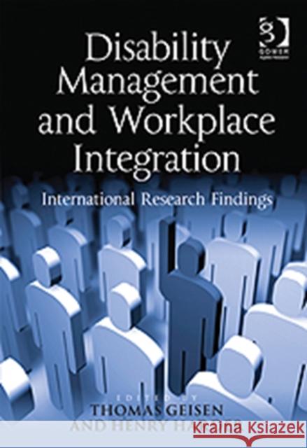 Disability Management and Workplace Integration: International Research Findings Geisen, Thomas 9781409418887 