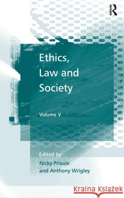 Ethics, Law and Society: Volume V Priaulx, Nicky 9781409419167