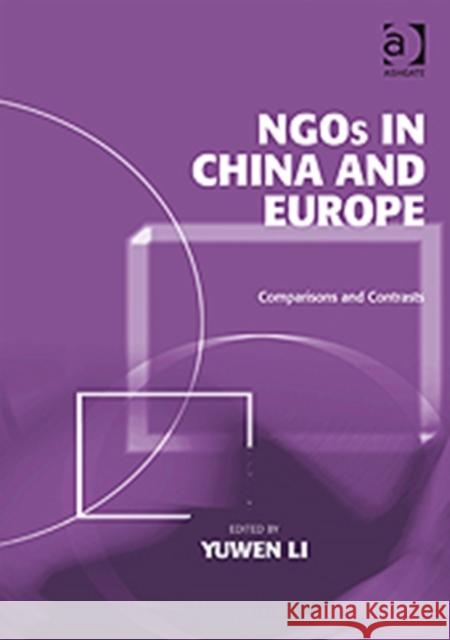 Ngos in China and Europe: Comparisons and Contrasts Li, Yuwen 9781409419594