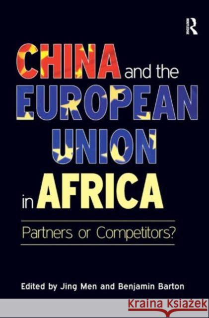 China and the European Union in Africa: Partners or Competitors? Men, Jing 9781409420477