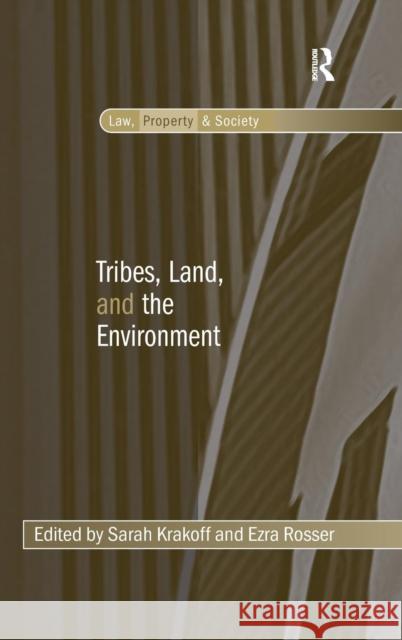 Tribes, Land, and the Environment Sarah Krakoff Ezra Rosser  9781409420620 Ashgate Publishing Limited