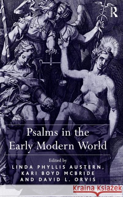 Psalms in the Early Modern World Linda Austern Kari Boyd McBride David Orvis 9781409422822