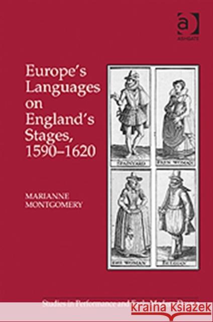 Europe's Languages on England's Stages, 1590-1620 Montgomery, Marianne 9781409422877