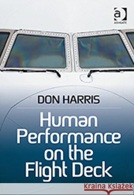 Human Performance on the Flight Deck Harris, Don 9781409423386 Taylor & Francis Ltd